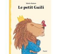 Le petit Guili - Mario Ramos - Pastel-Ecole Des Loisirs - cartonné - Album jeunesse dès 6 ans