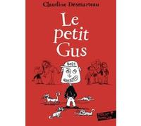 Claudine Desmarteau – Le petit Gus – Roman junior – Poche