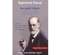 Sigmund Freud – Le petit Hans – Suivi de : Sur l'éducation sexuelle des enfants – Poche