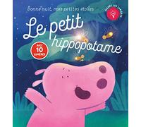 Le petit hippopotame - Bonne nuit, mes petites étoiles: Avec 10 lumières