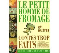 Le Petit Homme de Fromage et autres contes trop faits
