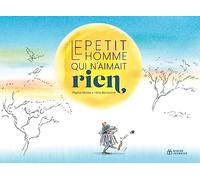 Le Petit Homme Qui N'aimait Rien