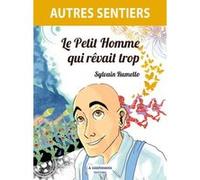 Le petit homme qui rÊvait trop Sylvain Rumello (Auteur)