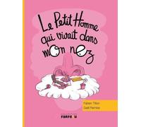 Le Petit Homme Qui Vivait Dans Mon Nez