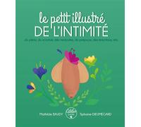 Le petit illustré de l'intimité du pénis, des testicules, du scrotum, du prépuce, des érections, etc. - Tiphaine Dieumegard - Atelier De La Belle Etoile - broché - Document jeunesse