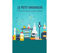 Le petit ingénieur: Carnet de note pour un futur ingénieur - Carnet de note pour enfant - Carnet de note pour élève - idée cadeau pour enfant