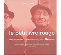 Le petit ivre rouge: Le dictionnaire du zingueur international en 15 langues