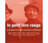 Le petit ivre rouge : Le dictionnaire du zingueur international en 18 langues