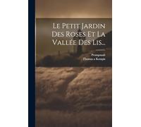 Le Petit Jardin Des Roses Et La Vallée Des Lis...