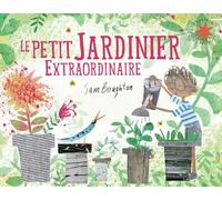 Le petit jardinier extraordinaire