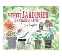 Le petit jardinier extraordinaire Sam Boughton (Auteur), Catherine Gibert (Traduction)