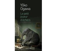 Yoko Ogawa – Le Petit Joueur d'échecs – Roman – Actes Sud – Broché