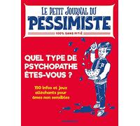 Le petit journal du pessimiste : êtes vous un psychopathe amateur ?