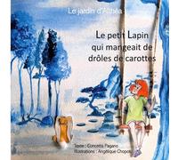 Le petit lapin qui mangeait de drôles de carottes : Le jardin d'Althéa