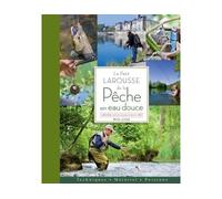 Michel Luchesi – Le petit Larousse de la pêche en eau douce – Techniques, Matériel, Poissons – Broché