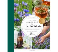 Le Petit Larousse de l'herboristerie