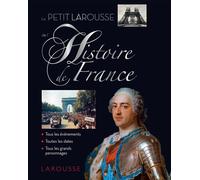 Le petit Larousse de l'Histoire de France - Pierre Bezbakh - Larousse - cartonné - Dictionnaire et encyclopédie
