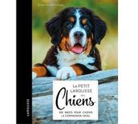 Le Petit Larousse des chiens Collectif (Auteur)