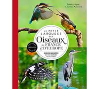 Le petit Larousse des oiseaux de France & d'Europe 2021 - Frédéric Jiguet - Larousse - relié - Guide
