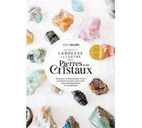 Nadège Bellanti – Le Petit Larousse des pierres et des cristaux – Découvrir la lithothérapie – Relié