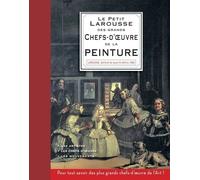 Petit Larousse des plus grands chefs-d'oeuvre de la peinture