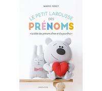 Marie Ferey – Le Petit Larousse des prénoms – Guide – Cartonné