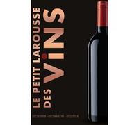 Le Petit Larousse des Vins Collectif (Auteur)