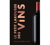 Collectif – Le Petit Larousse des Vins – Découvrir. Reconnaître. Déguster