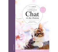 Dr Jean Cuvelier – Le Petit Larousse du Chat et du Chaton – Choisir, Éduquer, Comprendre et Soigner