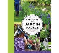 Le Petit Larousse du jardin facile