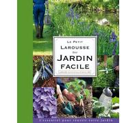 Le Petit Larousse du jardin facile