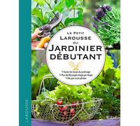 Le petit Larousse du jardinier débutant