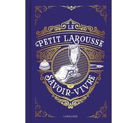 Sabine Denuelle – Le Petit Larousse du savoir-vivre – Guide – Relié