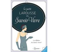 Le Petit Larousse du savoir-vivre aujourd'hui