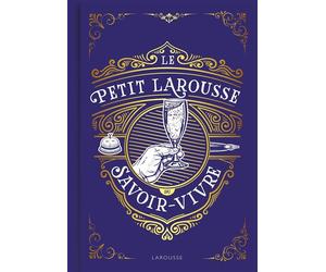 Le Petit Larousse du savoir-vivre - Sabine Denuelle - Larousse - relié - Guide