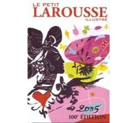 Le Petit Larousse illustré 2005, 100e édition