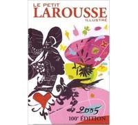 Le Petit Larousse illustré 2005, 100e édition de Collectif ,Christian Lacroix (Illustrations) ( 12 mai 2005 )