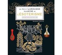 Le Petit Larousse Illustré De L'ésotérisme
