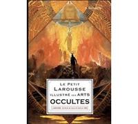 Le Petit Larousse illustré des arts occultes - S. Elizabeth - Larousse - cartonné - Guide