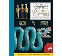 Le petit Larousse illustré des légendes et des mythes Philip Wilkinson (Auteur)