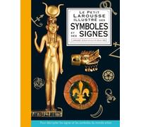 Petit Larousse illustré des symboles et des signes