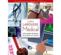 Le Petit Larousse Médical: 200 maladies de l'adulte des symptômes aux traitments