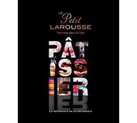 Collectif – Le Petit Larousse Pâtissier – La Référence de la Pâtisserie – Éd. collector, cartonné
