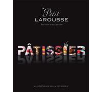 Le petit Larousse Pâtissier: Edition collector