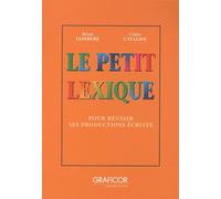 Le Petit Lexique - Pour Réussir Ses Productions Écrites