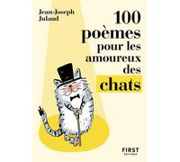 Le Petit Livre - 100 poèmes pour les amoureux des chats - Jean-Joseph Julaud - First - broché - Anthologie