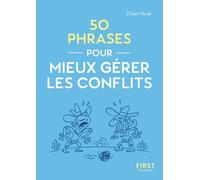 Le Petit livre - 50 phrases pour mieux gérer les conflits - Didier Noyé - First - Poche - Guide