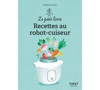 Le Petit livre de - 150 recettes au robot cuiseur, 2e éd Valérie Duclos (Auteur)