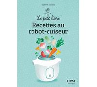 Valérie Duclos – Le Petit livre de : 150 recettes au robot cuiseur – 2e éd. – Poche