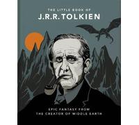 Le Petit Livre de J.R.R. Tolkien : L'esprit et la sagesse du créateur de la Terre du Milieu (Orange Hippo )